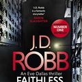Cover Art for B08BJQCH3Y, Faithless in Death: An Eve Dallas thriller (Book 52) by J. D. Robb