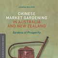 Cover Art for 9783319847658, Chinese Market Gardening in Australia and New Zealand: Gardens of Prosperity (Palgrave Studies in the History of Science and Technology) by Joanna Boileau