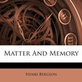 Cover Art for 9781179155784, Matter and Memory by Henri Louis Bergson
