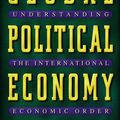 Cover Art for 9781400831272, Global Political Economy: Understanding the International Economic Order by Robert Gilpin