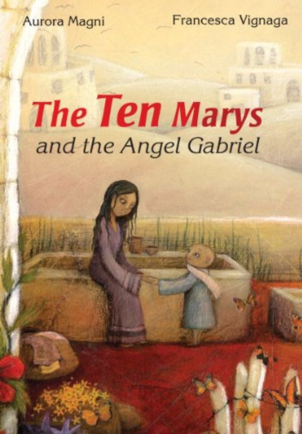 Cover Art for 9780809167647, The Ten Marys: And the Angel Gabriel by Aurora Magni