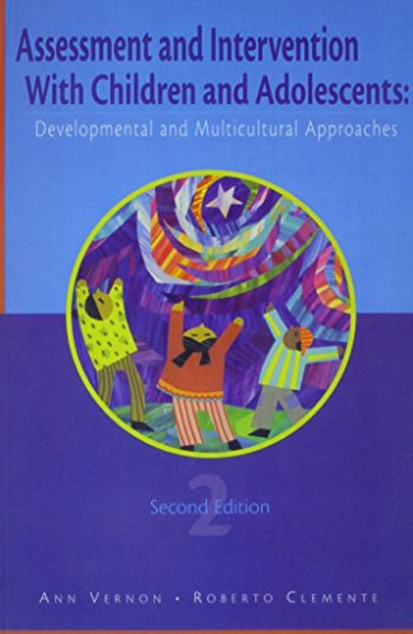 Cover Art for 9781556202391, Assessment and Intervention With Children and Adolescents: Developmental and Cultural Approaches by Ann Vernon