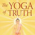 Cover Art for 9781594771651, The Yoga of Truth by Peter Marchand