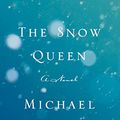 Cover Art for 9781250067715, Snow Queen by MICHAEL CUNNINGHAM