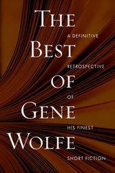 Cover Art for 9780765321367, The Best of Gene Wolfe by Gene Wolfe