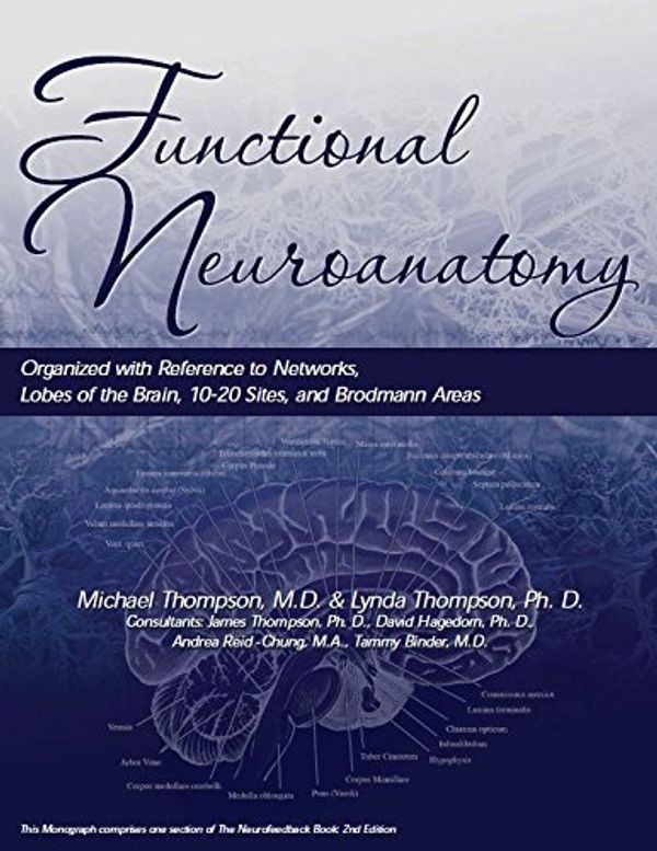 Cover Art for 9780984297931, Functional Neuroanatomy by Michael Thompson & Lynda Thompson