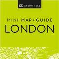 Cover Art for 9780241453797, DK Eyewitness London Mini Map and Guide by DK Eyewitness
