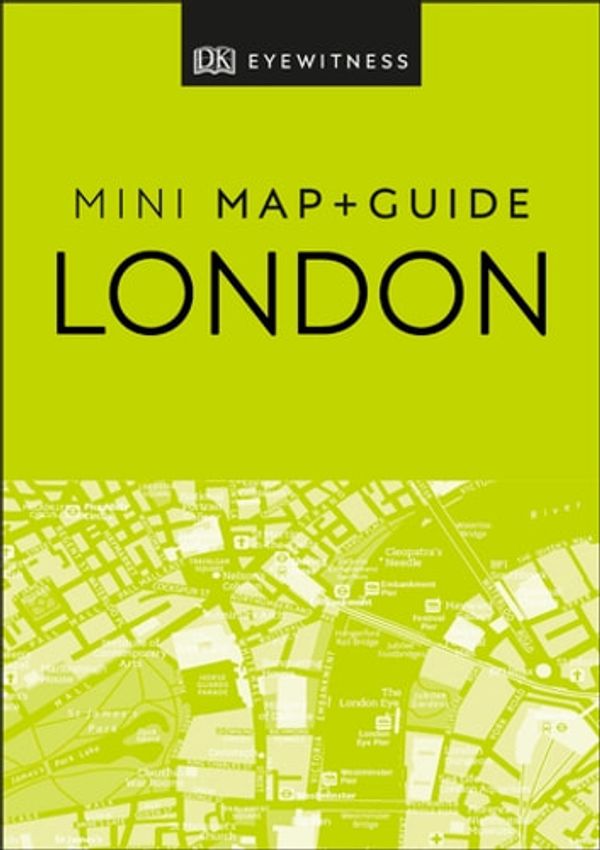 Cover Art for 9780241453797, DK Eyewitness London Mini Map and Guide by DK Eyewitness