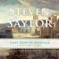 Cover Art for 9781482925760, Last Seen in Massilia: A Novel of Ancient Rome by Steven Saylor