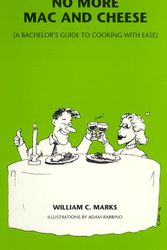Cover Art for 9780962845307, No More Mac and Cheese: A Bachelor's Guide to Cooking with Ease by William Marks
