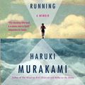 Cover Art for 9780307397379, What I Talk About When I Talk About Running: A Memoir by Haruki Murakami