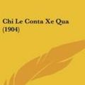 Cover Art for 9781162388465, Chi Le Conta Xe Qua (1904) by Carlo Rumor