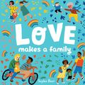 Cover Art for 9781984815064, Love Makes a Family by Sophie Beer