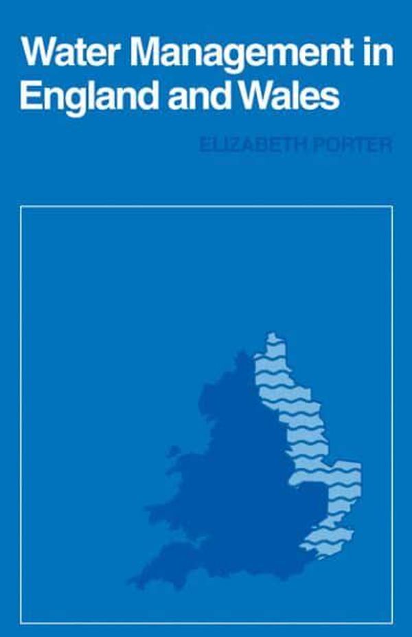 Cover Art for 9780521105613, Water Management in England and Wales by Elizabeth Porter