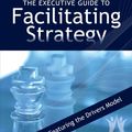 Cover Art for B008C9MCLG, The Executive Guide to Facilitating Strategy by Michael Wilkinson
