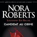 Cover Art for B09HRGFH5H, Lieutenant Eve Dallas (Tome 9) - Candidat du crime (French Edition) by Nora Roberts