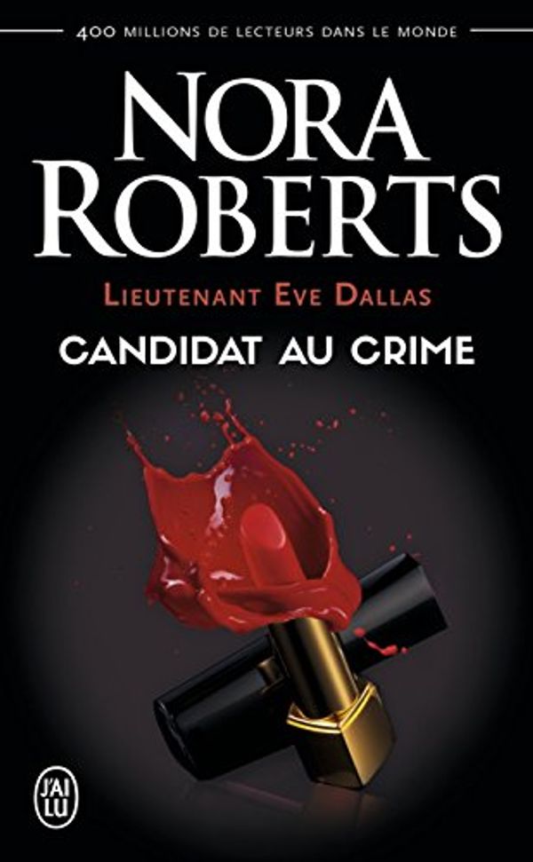 Cover Art for B09HRGFH5H, Lieutenant Eve Dallas (Tome 9) - Candidat du crime (French Edition) by Nora Roberts