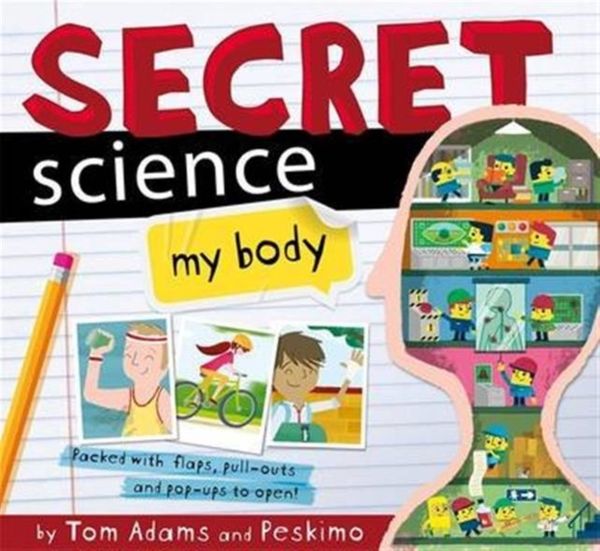Cover Art for 9781783704491, Secret ScienceMy Body by Tom Adams