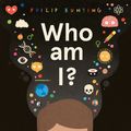 Cover Art for 9781743835043, Who Am I? by Philip Bunting