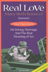 Cover Art for 9781586173395, Real Love: Mary Beth Bonacci Answers Your Questions on Dating, Marriage and the Real Meaning of Sex by Mary Beth Bonacci