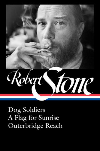 Cover Art for 9781598536546, Robert Stone: Dog Soldiers, a Flag for Sunrise, Outerbridge Reach (Loa #328) by Robert Stone
