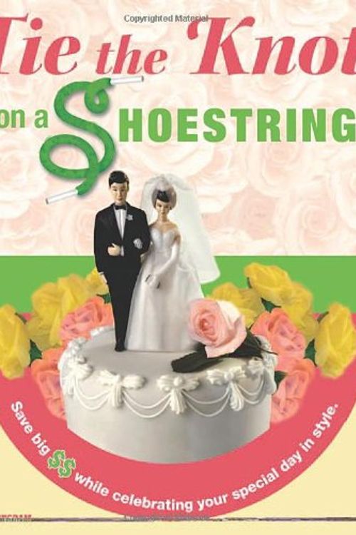 Cover Art for 9781592576104, Tie the Knot on a Shoestring by Leah Ingram
