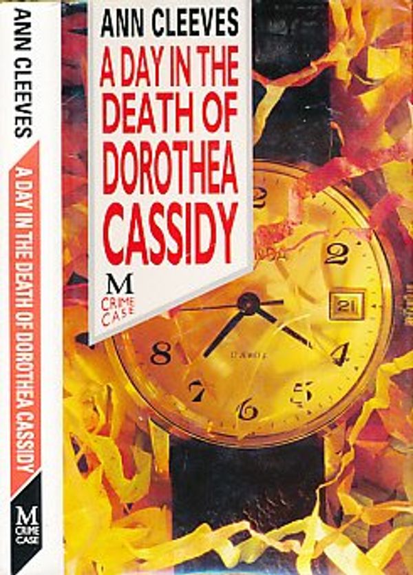 Cover Art for 9780333570937, A Day in the Death of Dorothea Cassidy by Ann Cleeves