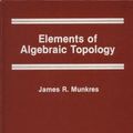 Cover Art for 9780201045864, Elements of Algebraic Topology by James R. Munkres