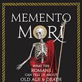 Cover Art for B07BLMPSD5, Memento Mori: What the Romans Can Tell Us About Old Age and Death (Classic Civilisations) by Peter Jones
