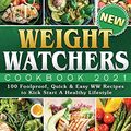 Cover Art for 9781922577894, New Weight Watchers Cookbook 2021: 100 Foolproof, Quick & Easy WW Recipes to Kick Start A Healthy Lifestyle by David Wyatt