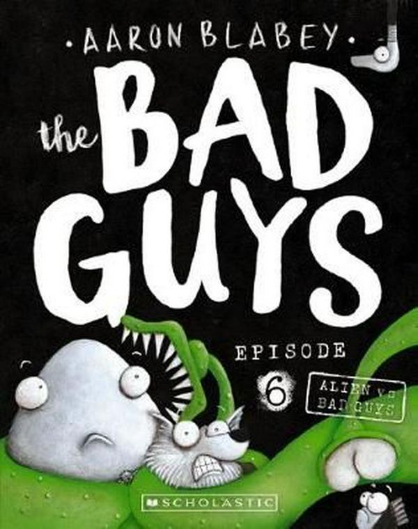 Cover Art for 9781760279486, Bad Guys Episode 6Bad Guys by Aaron Blabey