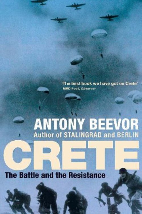 Cover Art for 8601404399909, Crete: The Battle and the Resistance by Antony Beevor