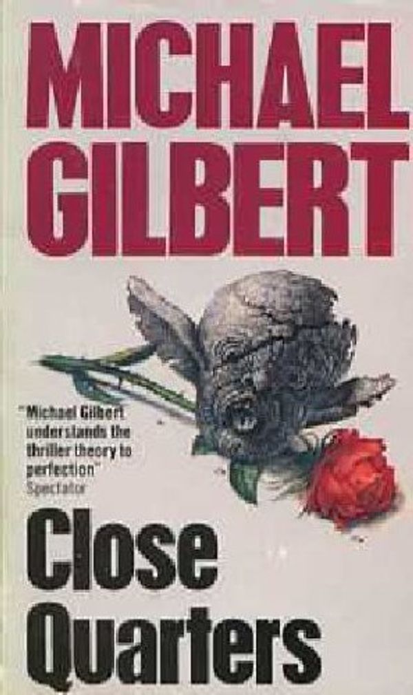 Cover Art for 9780099514909, Close Quarters by Michael Gilbert