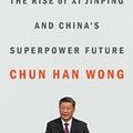 Cover Art for 9781668022689, Party of One: The Rise of Xi Jinping and China's Superpower Future by Wong, Chun Han