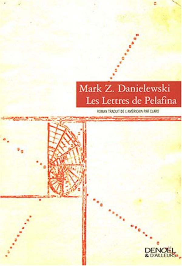 Cover Art for 9782207255513, Les lettres de Pelafina by Mark Z. Danielewski