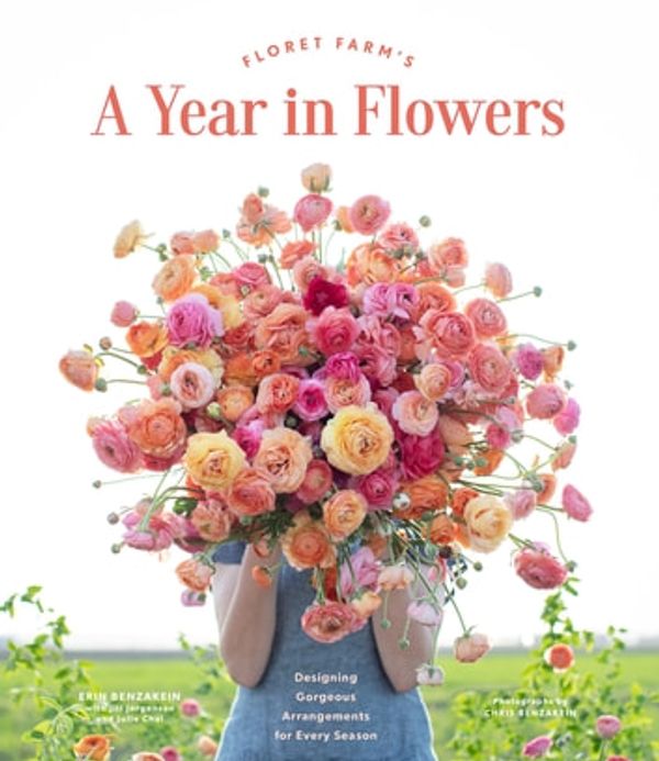 Cover Art for 9781452173054, Floret Farm's a Year in Flowers by Erin Benzakein