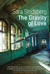 Cover Art for 9780857054760, The Gravity of Love by Sara Stridsberg