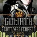 Cover Art for 9781742534121, Goliath: Leviathan Book 3 by Scott Westerfeld, Keith Thompson