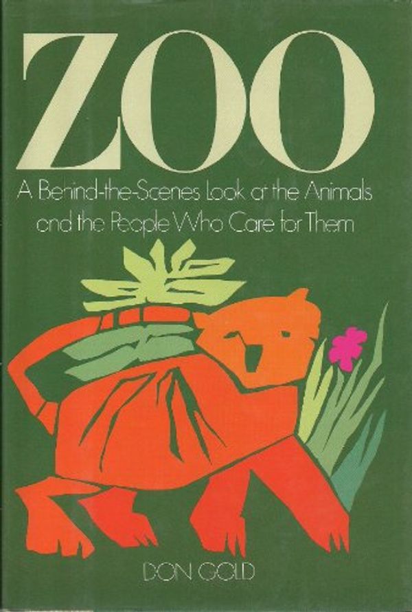 Cover Art for 9780809246175, Zoo: A Behind the Scenes Look at the Animals and the People Who Care for Them by Don Gold