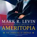 Cover Art for 9781439173244, Ameritopia by Mark R. Levin