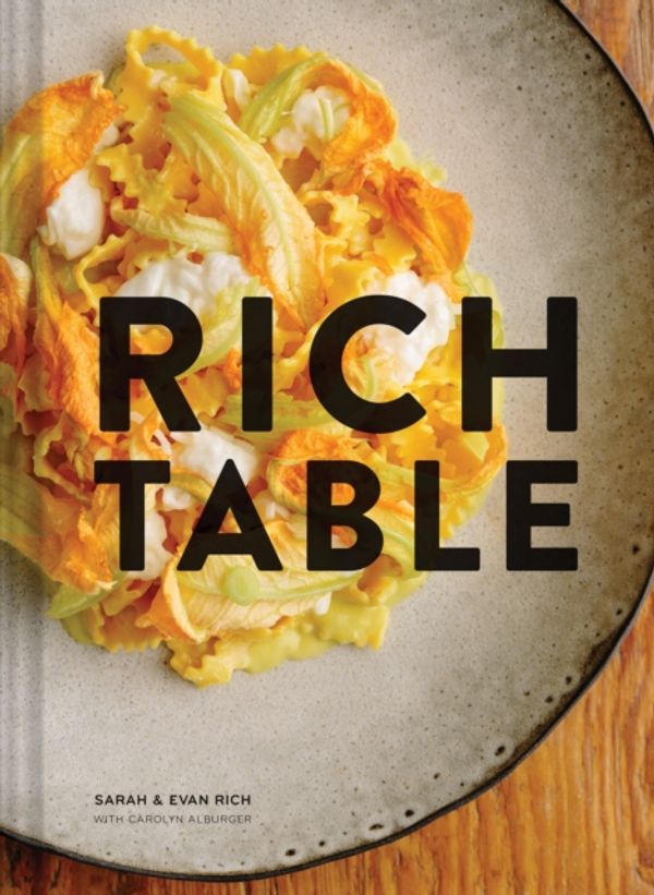 Cover Art for 9781452156378, How to Build a Rich Table: A Cookbook for Making Beautiful Meals at Home by Sarah Rich