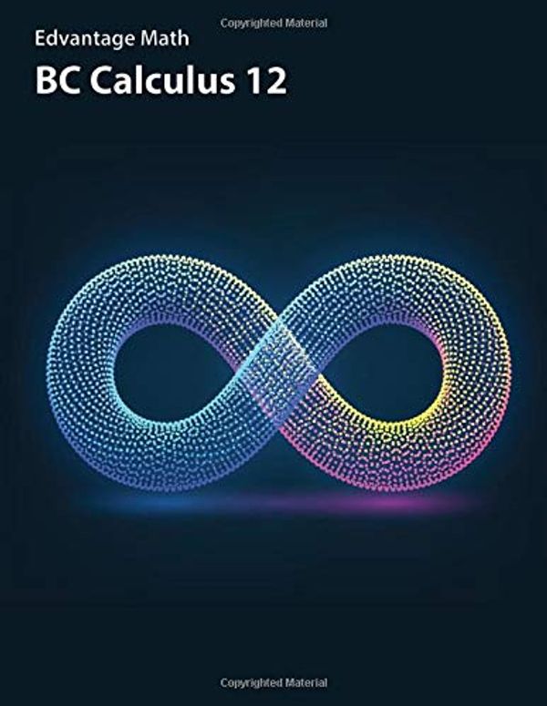 Cover Art for 9781774301715, BC Calculus 12 by Dr. Bruce McAskill, Deanna Catto, Mathew Geddes, Steve Bates