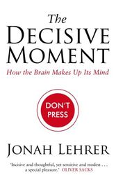 Cover Art for 9781847673145, The Decisive Moment by Jonah Lehrer