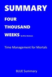 Cover Art for 9798457622562, SUMMARY FOUR THOUSAND WEEKS by Oliver Burkeman: Time Management for Mortals by Blue Summary