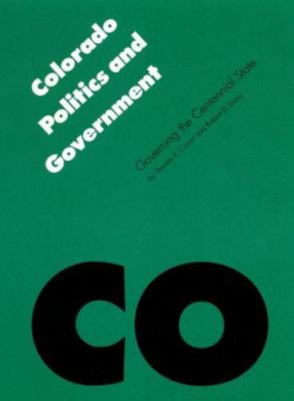 Cover Art for 9780803263581, Colorado Politics and Government by Thomas E. Cronin