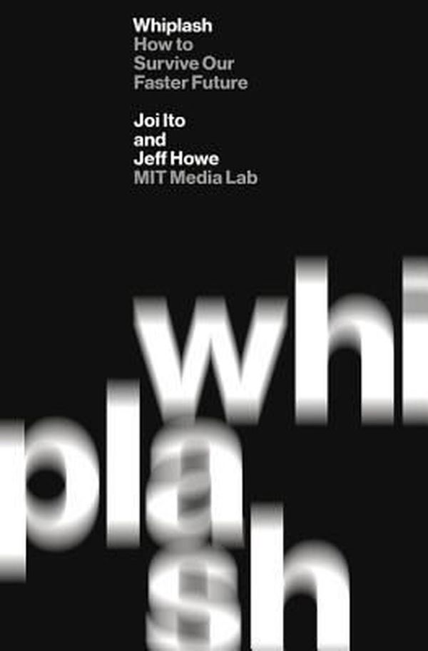 Cover Art for 9781455544592, Whiplash by Joi Ito, Jeff Howe