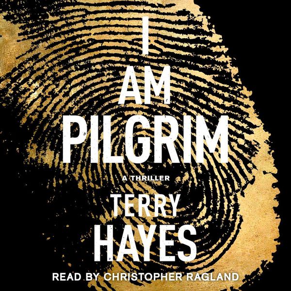 Cover Art for 9781442369085, I Am Pilgrim by Terry Hayes