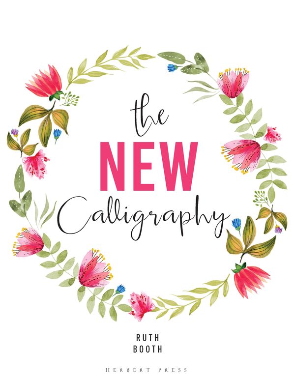 Cover Art for 9781912217342, The New Calligraphy by Ruth Booth