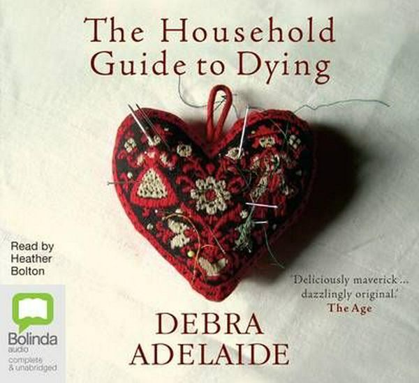 Cover Art for 9781742338385, The Household Guide to Dying by Debra Adelaide