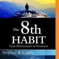 Cover Art for 9781511335423, The 8th Habit: From Effectiveness to Greatness by Stephen R. Covey